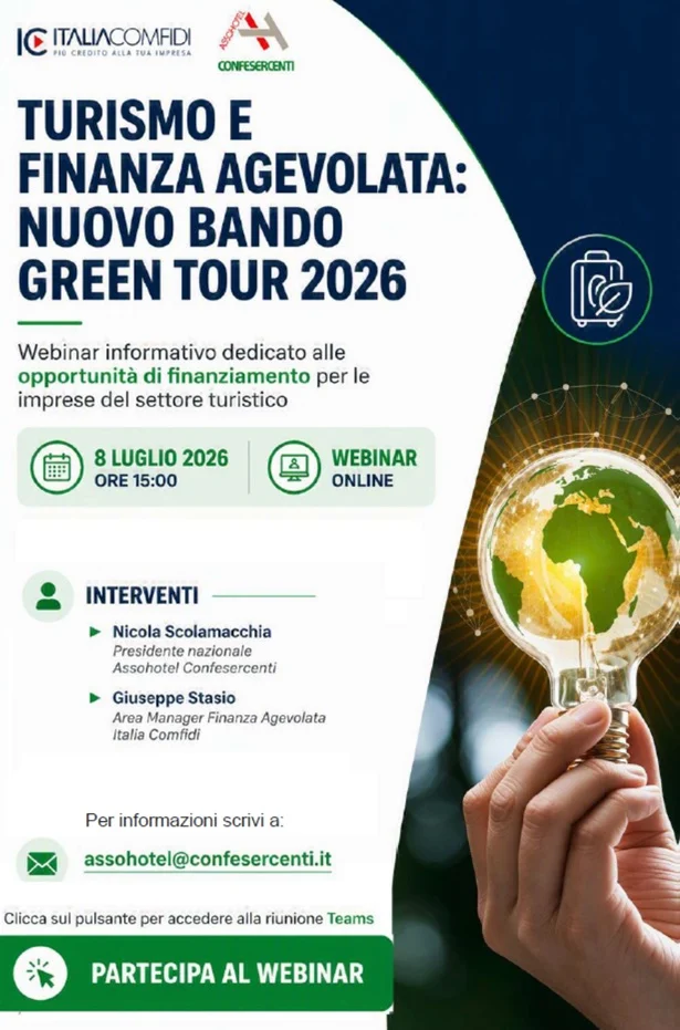 Limmagine presenta una locandina che promuove un webinar online sul Turismo e Finanza Agevolata: Nuovo Bando Green Tour 2026 fissato per l8 luglio 2026 alle ore 15:00, arricchita sulla destra da unillustrazione di una mano che regge una lampadina con il globo terrestre al suo interno. Limmagine presenta una locandina che promuove un webinar online sul Turismo e Finanza Agevolata: Nuovo Bando Green Tour 2026 fissato per l8 luglio 2026 alle ore 15:00, arricchita sulla destra da unillustrazione di una mano che regge una lampadina con il globo terrestre al suo interno.